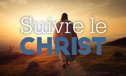 SUIVRE LE CHRIST -